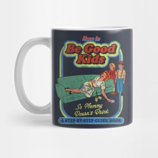 How To Be Good Kids Dks Worn Out Mug